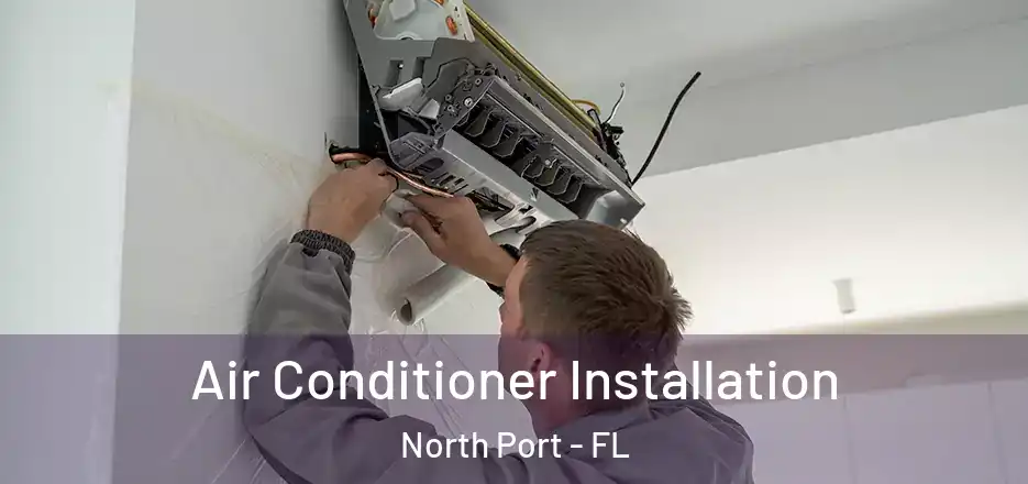 Air Conditioner Installation North Port - FL