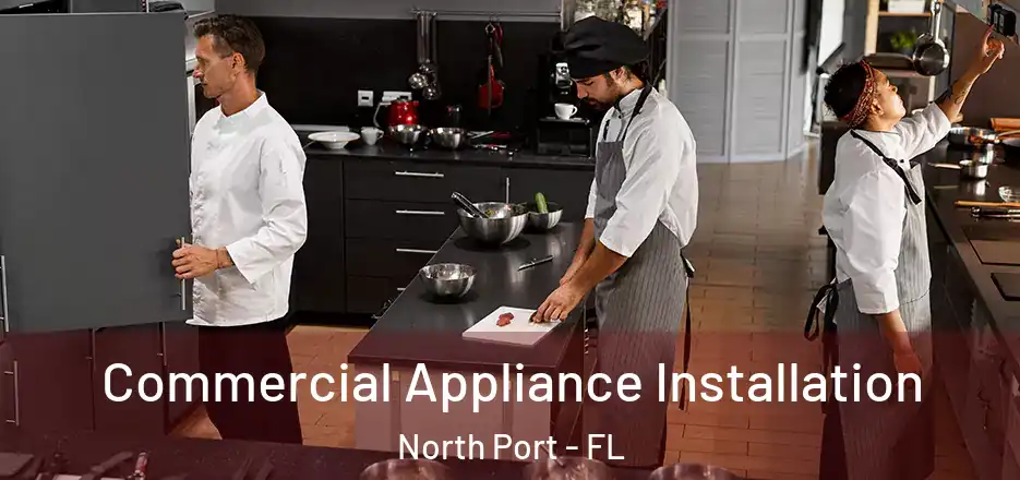 Commercial Appliance Installation North Port - FL