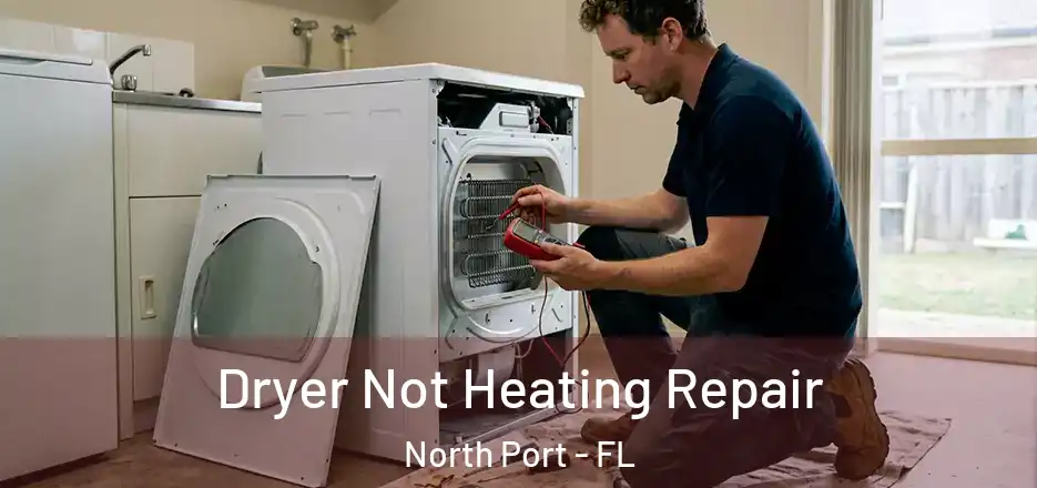 Dryer Not Heating Repair North Port - FL