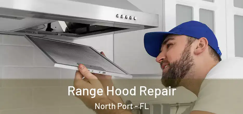 Range Hood Repair North Port - FL