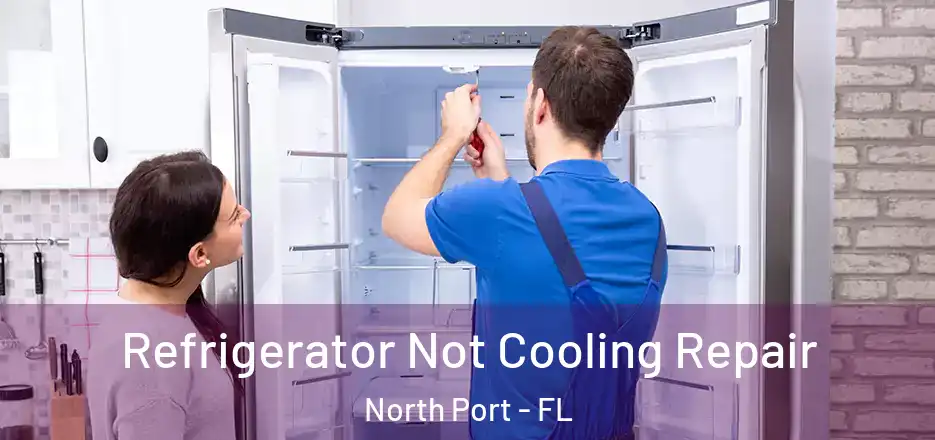  Refrigerator Not Cooling Repair North Port - FL