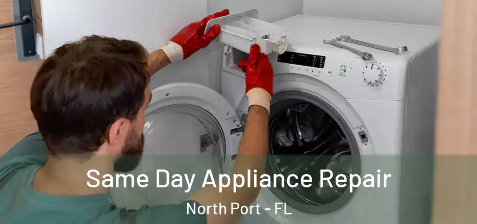  Same Day Appliance Repair North Port - FL